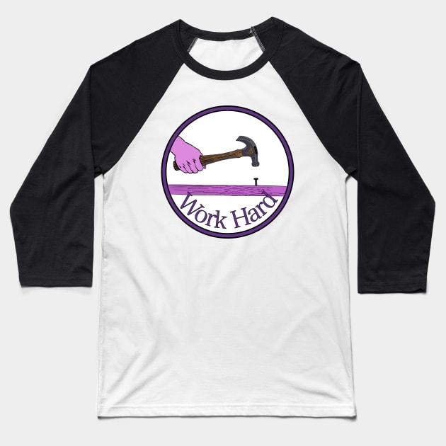 Hard Work Baseball T-Shirt by Sweetblod